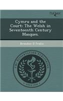 Cymru and the Court: The Welsh in Seventeenth Century Masques