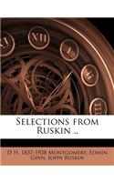 Selections from Ruskin ..