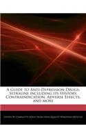 A Guide to Anti-Depression Drugs: Setraline Including Its History, Contraindication, Adverse Effects, and More