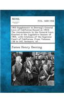 1905 Supplement to Deering's General Laws of California (Issued in 1903). the Amendments to the General Laws Enacted at the Legislative Session of 190