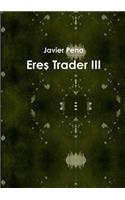 Eres Trader III