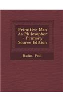 Primitive Man as Philosopher - Primary Source Edition: (English)