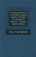 La justice primitive et le péché originel d'après S. Thomas; les sources, la doctrine