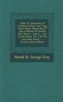 Index to Excavations in Cranborne Chase and King John's House, Tollard Royal.: Also a Memoir of General Pitt. Rivers ... and a ... List of His Works.
