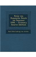 Reise Ins Russische Reich Im Sommer 1846. - Primary Source Edition
