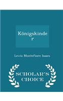 KÃ¶nigskinder - Scholar's Choice Edition