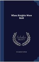 When Knights Were Bold: (English)
