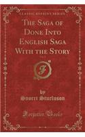 The Saga of Done Into English Saga with the Story, Vol. 2 (Classic Reprint)
