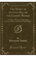 Spirit of Seventy-Six, or the Coming Woman