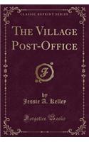 The Village Post-Office (Classic Reprint)
