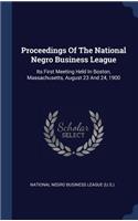 Proceedings Of The National Negro Business League
