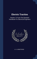 Electric Traction: Section 13 From The Standard Handbook For Electrical Engineers