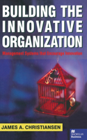 Building the Innovative Organization