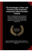 The Genealogies, Tribes, and Customs of Hy-Fiachrach, Commonly Called O'Dowda's Country