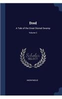 Dred: A Tale of the Great Dismal Swamp; Volume 2