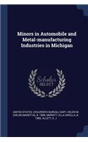 Minors in Automobile and Metal-manufacturing Industries in Michigan