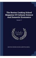 Boston Cooking School Magazine Of Culinary Science And Domestic Economics; Volume 17