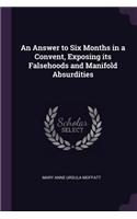 An Answer to Six Months in a Convent, Exposing Its Falsehoods and Manifold Absurdities