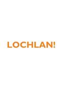 LOCHLAN! Affirmations Notebook & Diary Positive Affirmations Workbook Includes: Mentoring Questions, Guidance, Supporting You
