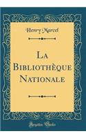 La BibliothÃ¨que Nationale (Classic Reprint)