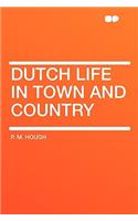 Dutch Life in Town and Country