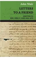 Letters to a Friend - Written to Mrs. Ezra S. Carr 1866-1879