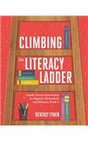 Climbing the Literacy Ladder: Small-Group Instruction to Support All Readers and Writers, PreK-5