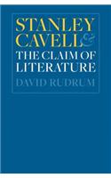 Stanley Cavell and the Claim of Literature