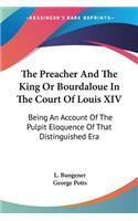 Preacher And The King Or Bourdaloue In The Court Of Louis XIV