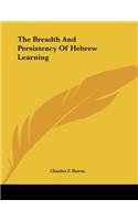 The Breadth And Persistency Of Hebrew Learning