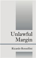 Unlawful Margin