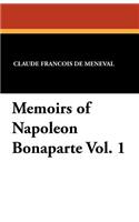 Memoirs of Napoleon Bonaparte Vol. 1