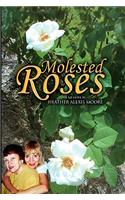 Molested Roses