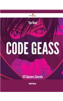 The Real Code Geass - 137 Success Secrets