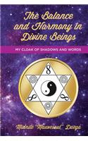 Balance and Harmony in Divine Beings: My Cloak of Shadows and Words