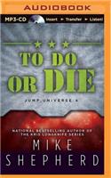 To Do or Die