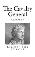 The Cavalry General: (Classic Greek Literature)