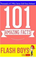Flash Boys - 101 Amazing Facts