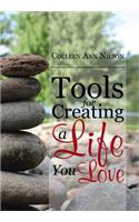 Tools for Creating a Life You Love