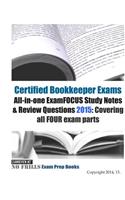 Certified Bookkeeper Exams All-in-one ExamFOCUS Study Notes & Review Questions 2015