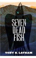 Seven Dead Fish
