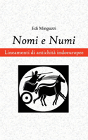 Nomi e Numi: Lineamenti di antichità indoeuropee(Italian)