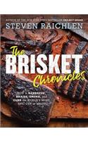 The Brisket Chronicles: How to Barbecue, Braise, Smoke, and Cure the World's Most Epic Cut of Meat