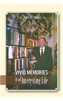 Vivid Memories of an Interesting Life
