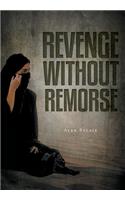 Revenge Without Remorse