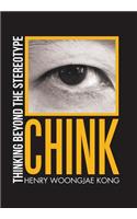 Chink: Thinking Beyond the Stereotype
