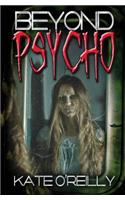 Beyond Psycho