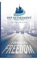 Shp Retirement Road Map: Your Map to Financial Freedom