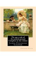 The spy; a tale of the neutral ground. SECOND NOVEL By