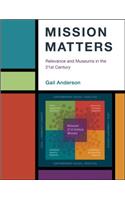 Mission Matters: Relevance and Museums in the 21st Century(American Alliance of Museums)